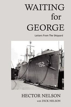 Waiting for George: Letters from the Shipyard - 9781469153193