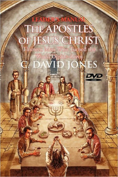 Leader's Manual the Apostles of Jesus Christ Leader's Manual the Apostles of Jesus Christ