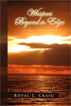 Whispers Beyond the Edge: Glimpses of the Beloved - 9781450079723