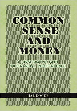Common Sense and Money: A Conservative Path to Financial Independence - 9781462898312