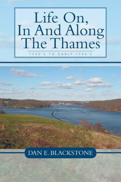 Life On, in and Along the Thames: 1930's to Early 1940's Life On, in and Along the Thames: 1930's to Early 1940's