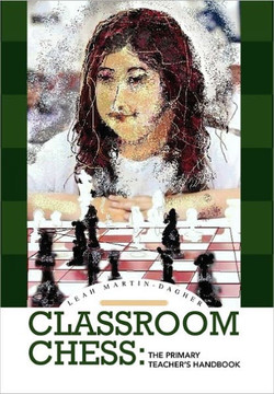 Classroom Chess: The Primary Teacher's Handbook - 9781453510896