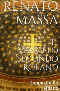 Il Vangelo secondo Roland: Doppio giallo elbano (Narrativa Massa) (Italian Edition)