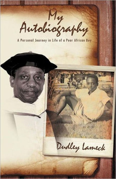 My Autobiography: A Personal Journey in Life of a Poor African Boy - 9781469145495 My Autobiography: A Personal Journey in Life of a Poor African Boy - 9781469145495