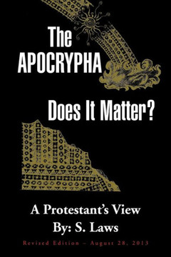 The Apocrypha: Does It Matter?: A Protestant's View - 9781469150482