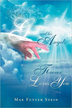 God and His Angels Forever Loves You - 9781469176673