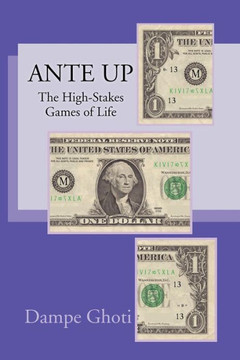 Ante Up: The High-Stakes Games of Life - 9781479715039