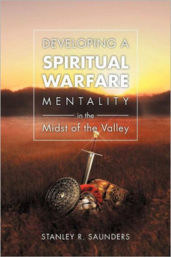 Developing A Spiritual Warfare Mentality in the Midst of the Valley - 9781469163680
