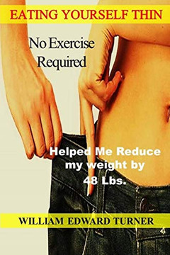 Eating Yourself Thin: No Exercise Required