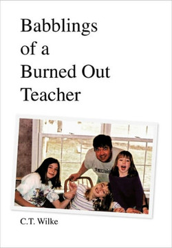 Babblings of a Burned Out Teacher - 9781456842444
