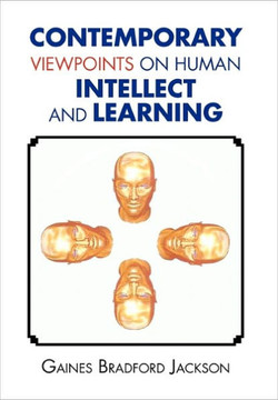 Contemporary Viewpoints on Human Intellect and Learning - 9781456821593