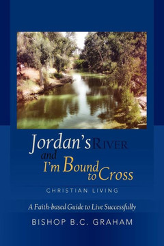Jordan's River and I'm Bound to Cross - 9781477156100
