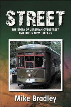 Street: The Story of Jeremiah Overstreet and Life in New Orleans - 9781465379733