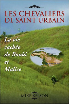 Les Chevaliers de Saint Urbain: La Vie Cachee de Bouki Et Malice - 9781469127491