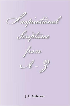 Inspirational Scriptures from A-Z - 9781456849399