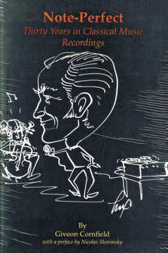 Note-Perfect: Thirty Years in Classical Music Recordings