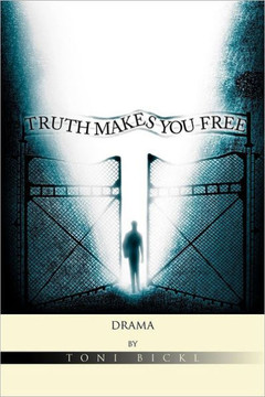 Truth Makes You Free - 9781456895471