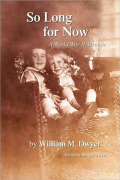 So Long for Now: A World War II Memoir - 9781441544032