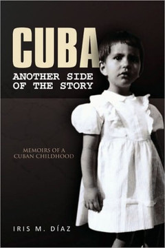 Cuba: Another Side of the Story - 9781450099899