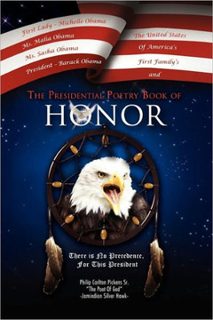The Presidential Poetry Book of Honor: There Is No Precedence, for This President