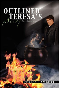 Outlined Teresa's Story: The Beginning - 9781477113561