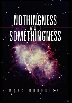 Nothingness and Somethingness - 9781456828769