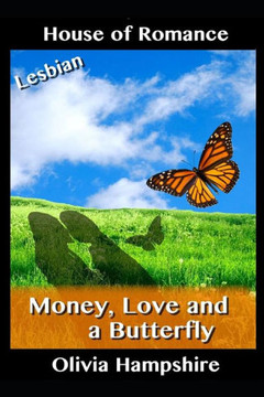 Money, Love And A Butterfly (Lesbian Billionaire)
