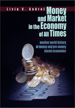 Money and Market in the Economy of All Times - 9781456865573