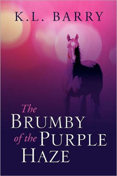 The Brumby of the Purple Haze - 9781465359148