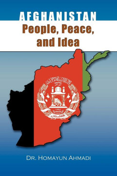 Afghanistan: People, Peace, and Idea Afghanistan: People, Peace, and Idea