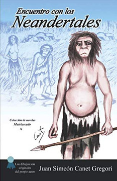 Encuentro Con Los Neandertales (Colección De Novelas Matriarcado) (Spanish Edition)