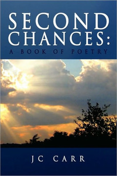 Second Chances: A Book of Poetry