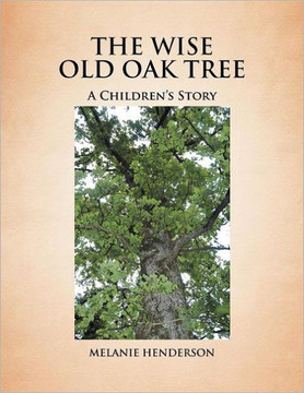 The Wise Old Oak Tree: A Children's Story