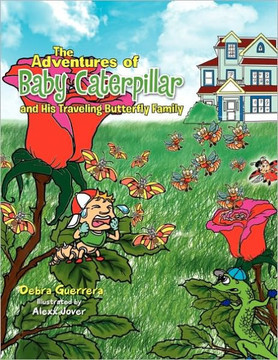 The Adventures of Baby Caterpillar and His Traveling Butterfly Family