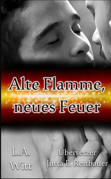 Alte Flamme, neues Feuer (German Edition)