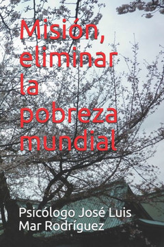 Misión, Eliminar La Pobreza Mundial