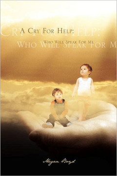 A Cry for Help: Who Will Speak for Me - 9781462871636