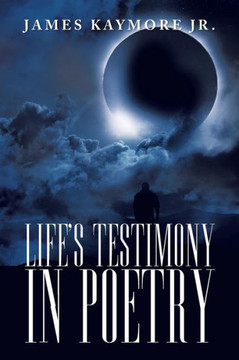 Life's Testimony in Poetry - 9781479759330