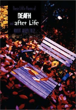 These Little Poems of Death and After Life - 9781456815400