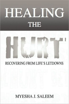 Healing the Hurt - 9781450062435