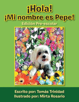 Hola! Mi Nombre Es Pepe!: Edicion Pre-Escolar