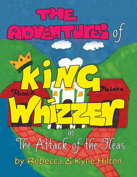 The Adventures of King Whizzer: in The Attack of the Fleas
