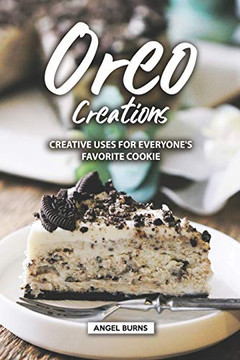 Oreo Creations: Creative Uses For Everyone'S Favorite Cookie