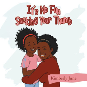 It's No Fun Sucking Your Thumb It's No Fun Sucking Your Thumb