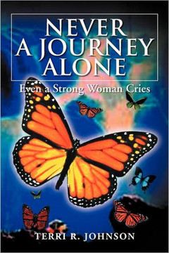 Never a Journey Alone: Even a Strong Woman Cries - 9781477116838