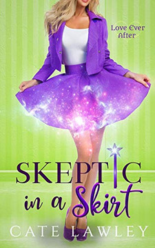 Skeptic In A Skirt (Love Ever After) - 9781671253360