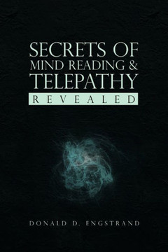 Secrets of Mind Reading & Telepathy Revealed Secrets of Mind Reading & Telepathy Revealed
