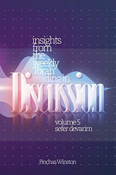 Insights From The Weekly Torah Reading In Discussion: Devarim: A Novel Approach To The Parashas Hashavuah