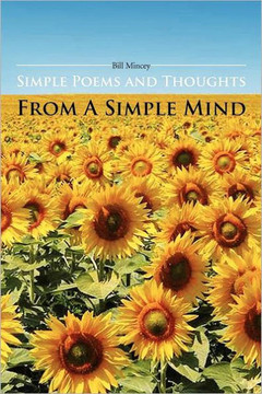 Simple Poems and Thoughts from a Simple Mind - 9781477100806
