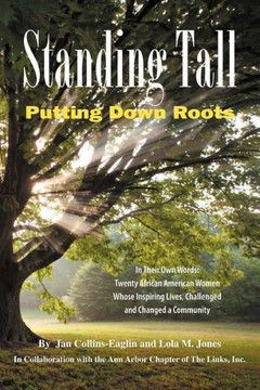 Standing Tall: Putting Down Roots - 9781477141762